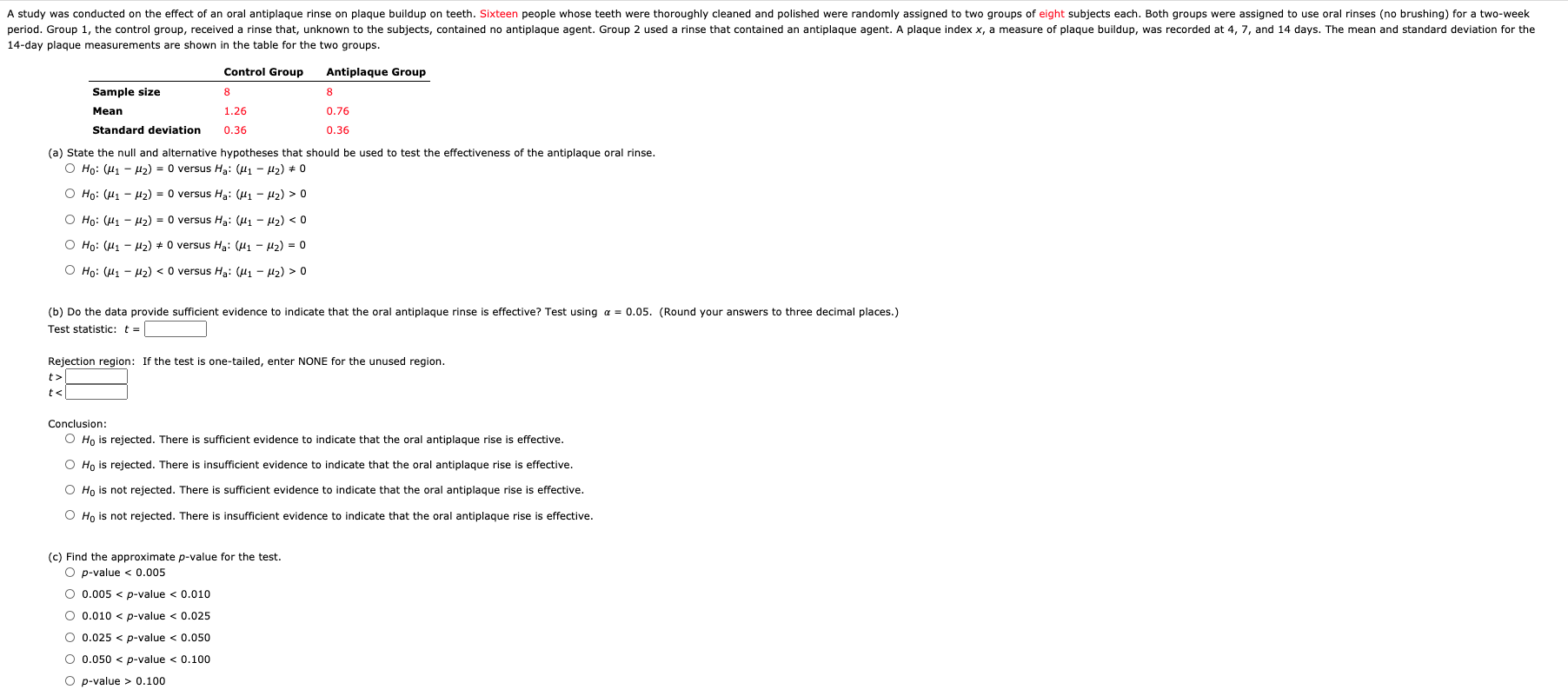 I need help on this problem. Thanks A study was conducted on