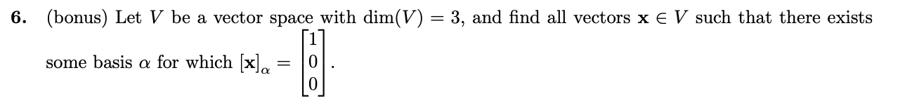 6. (bonus) Let V be a vector space with dim(V) =