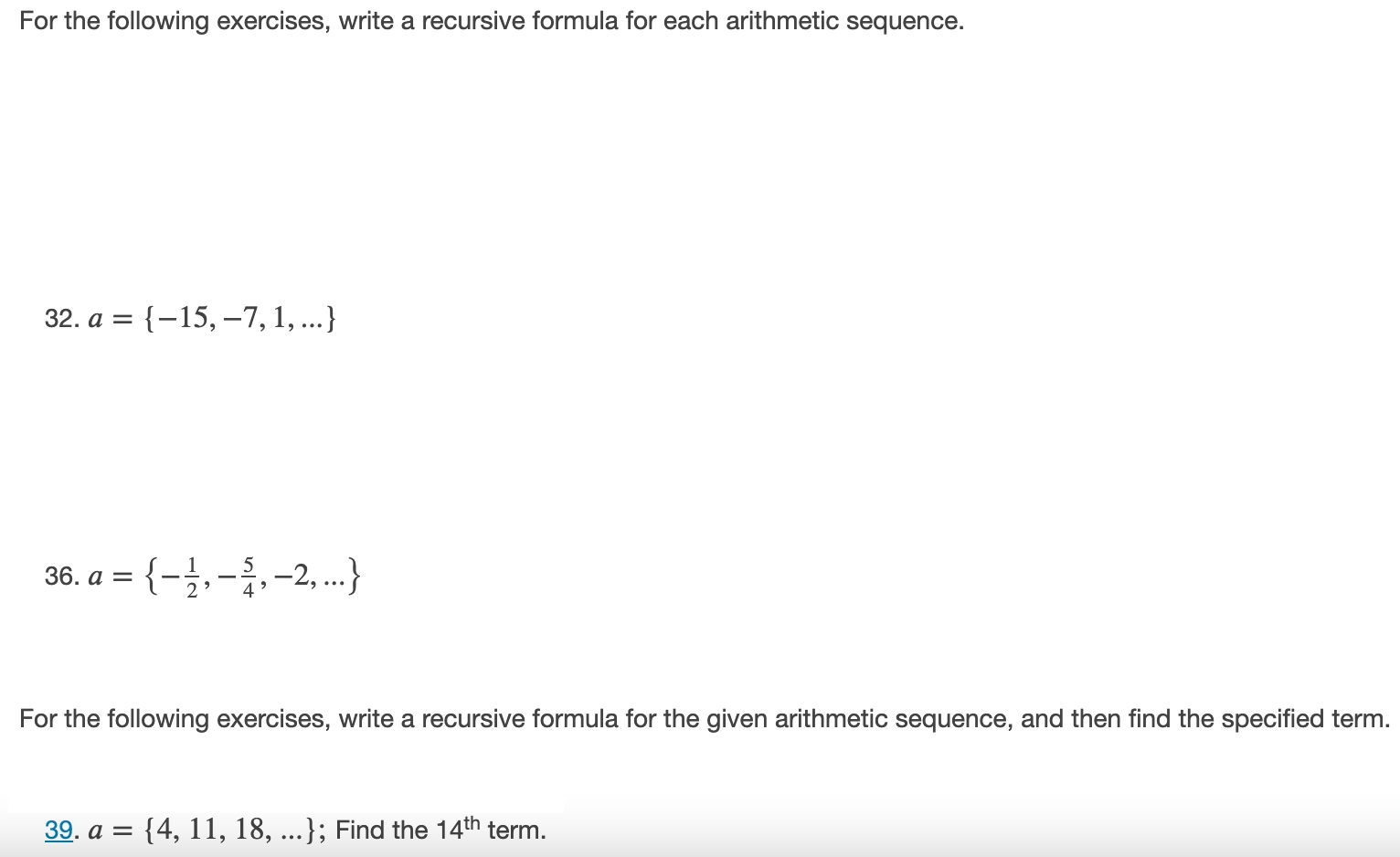 9 For the following exercises, write the first five terms of the