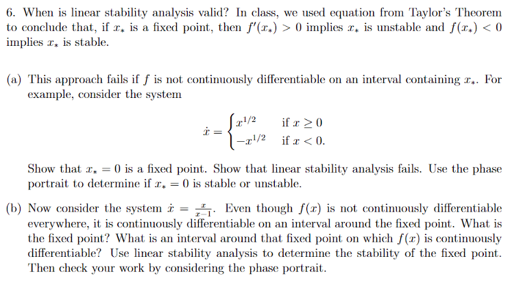 6. When is linear stability analysis valid? In class, we used