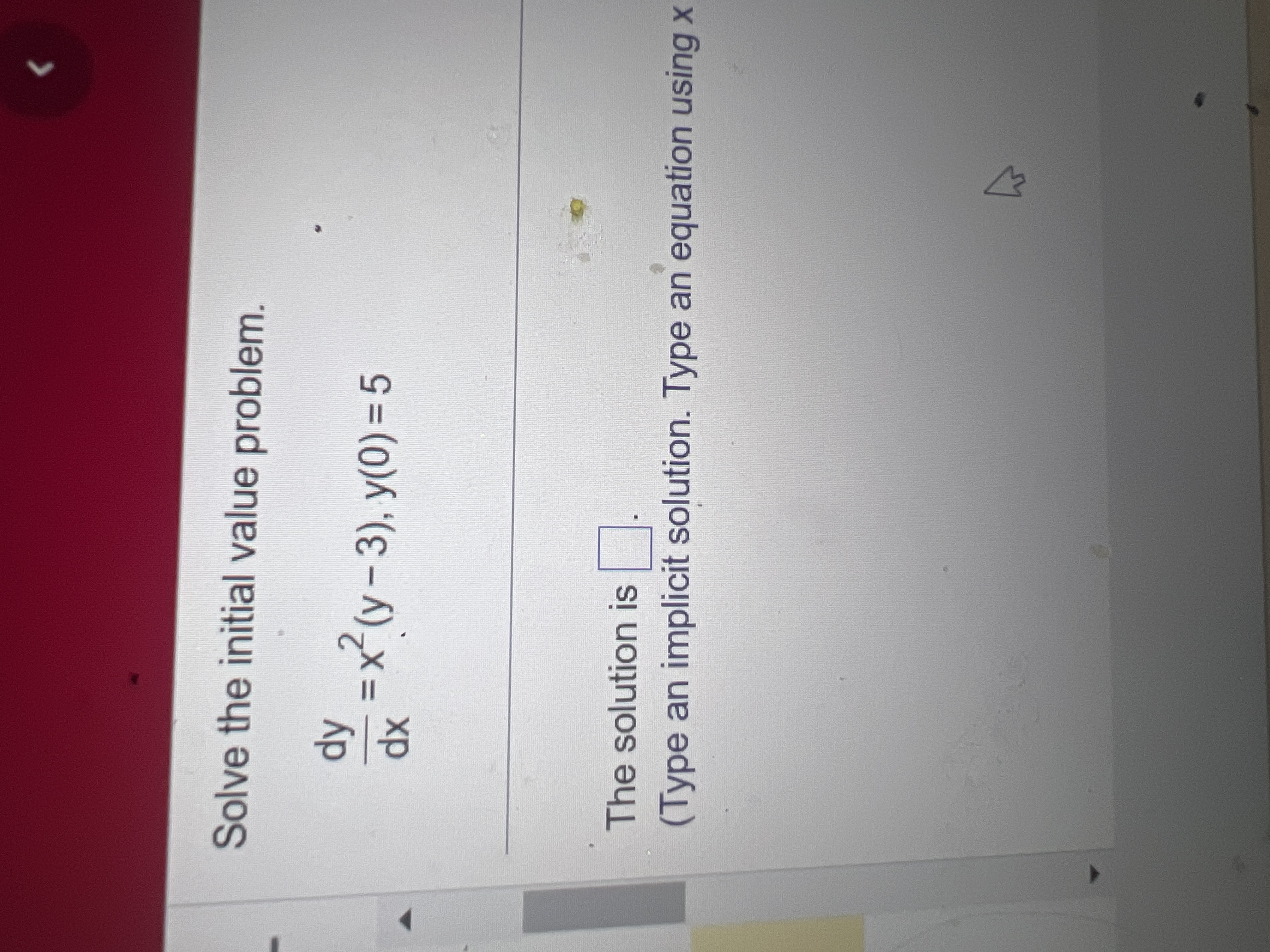  Solve the initial value problem. dx dy -2 ( y -