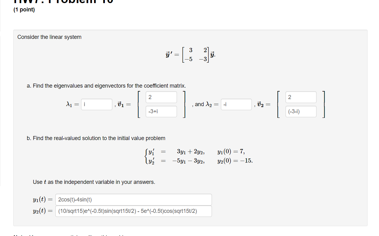  (1 point) Consider the linear system a. Find the eigenvalues and