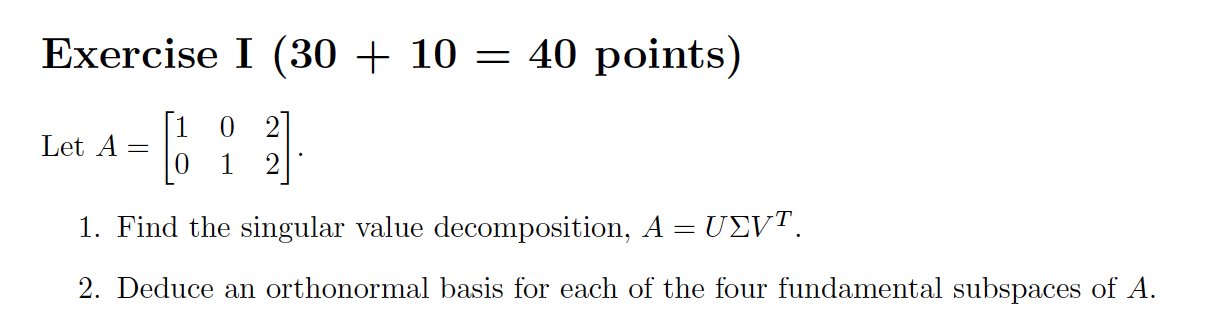  Exercise I (30 + 10 = 40 points) 1 0 2