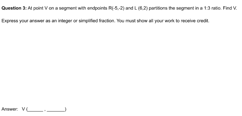Geometry Question 3: At point V on a segment with endpoints R(-5,-2)