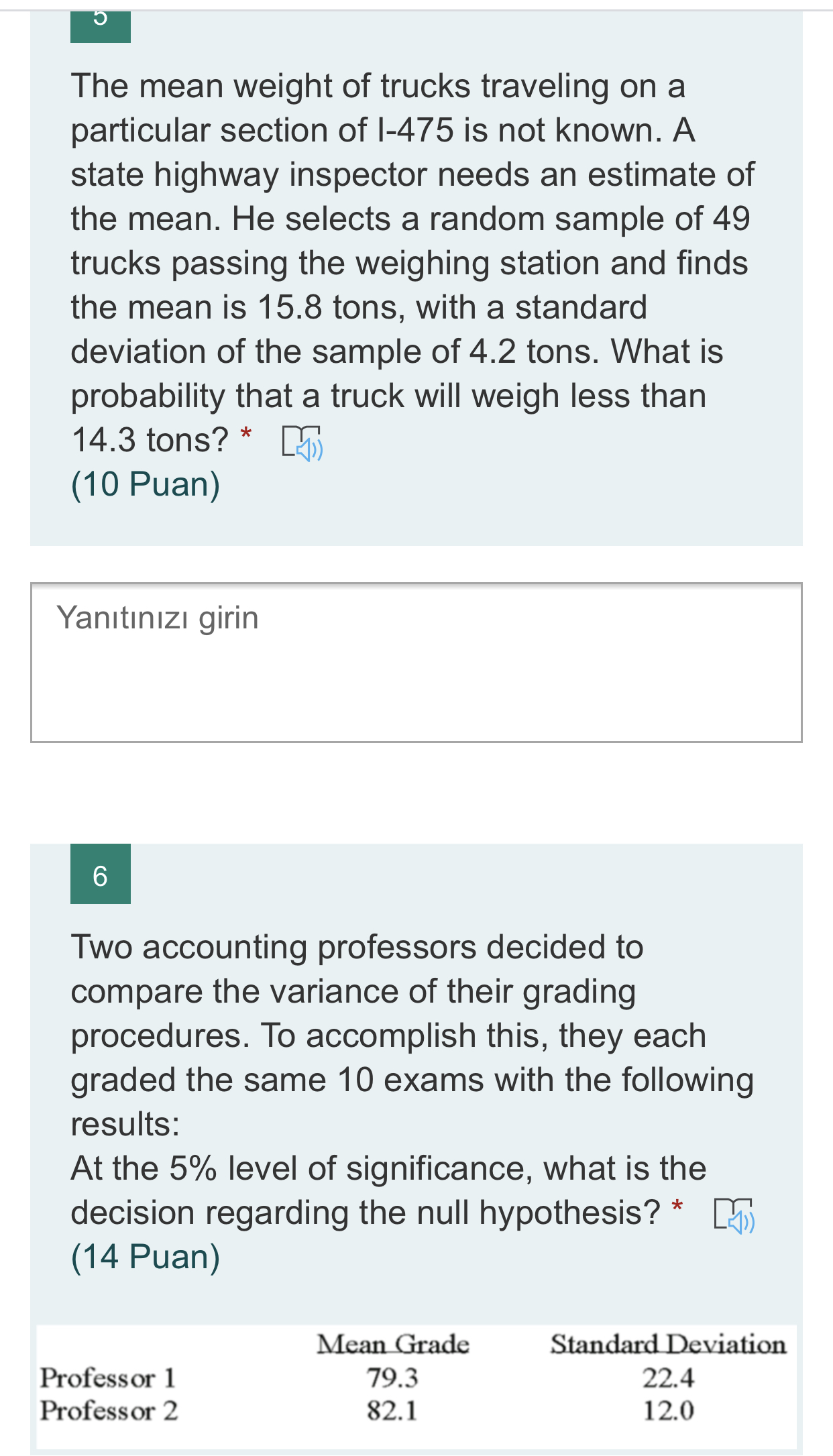 Please help only two question very important. The mean weight of trucks