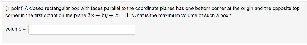  (1 point) A closed rectangular box with faces parallel to the