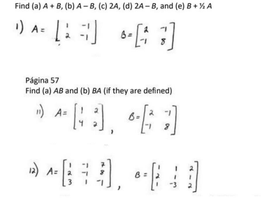  Find (a) A + B, (b) A - B, (c) 2A,