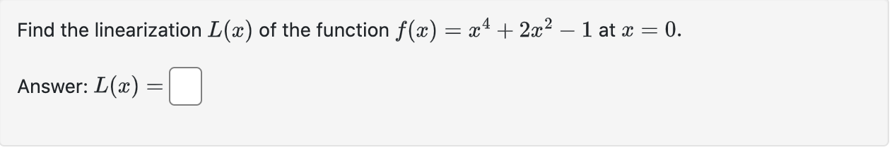 Find the linearization L(a) of the function f(x) = x4 +