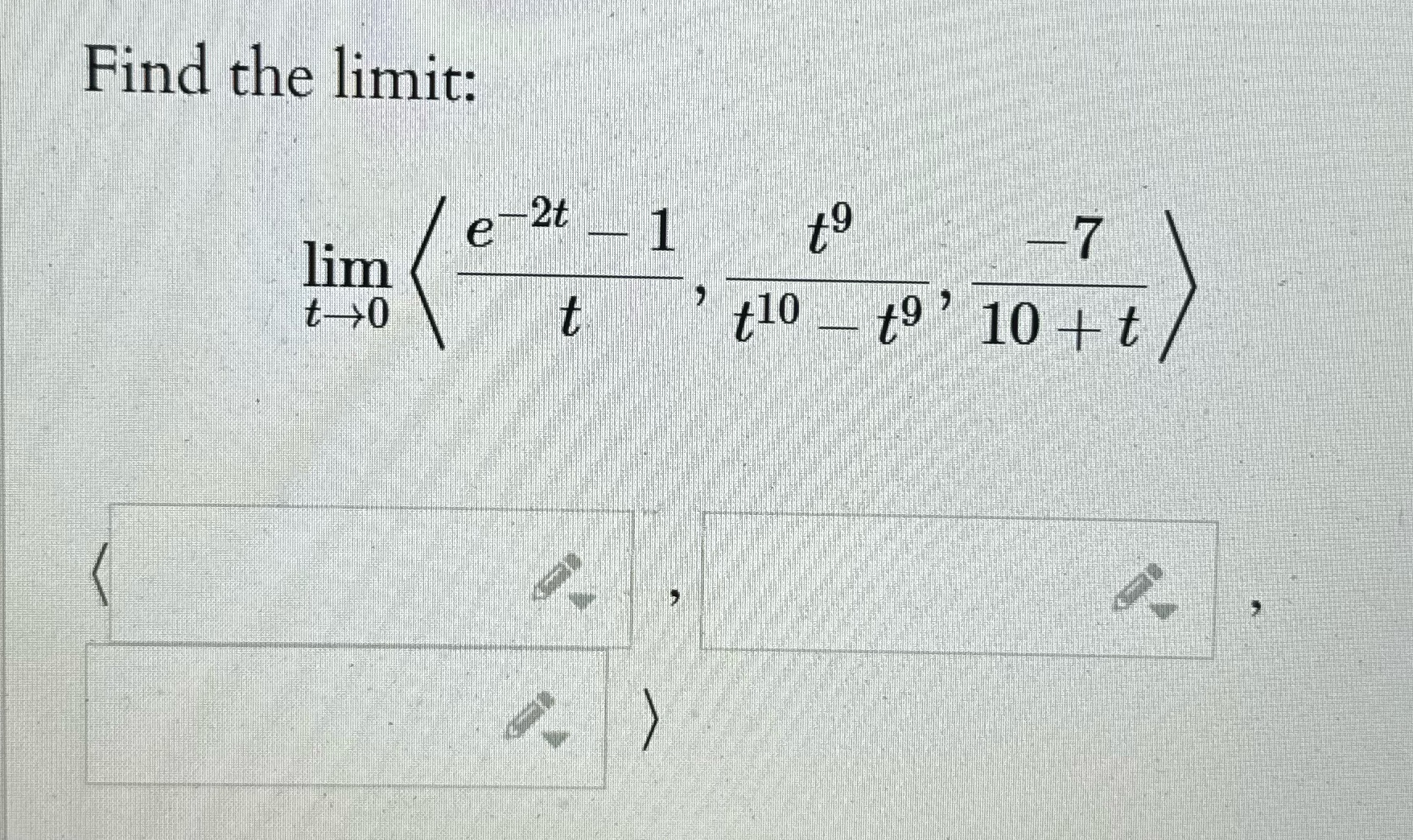Please explain Find the limit: e- 2t 1 lim -7 t-0 +10