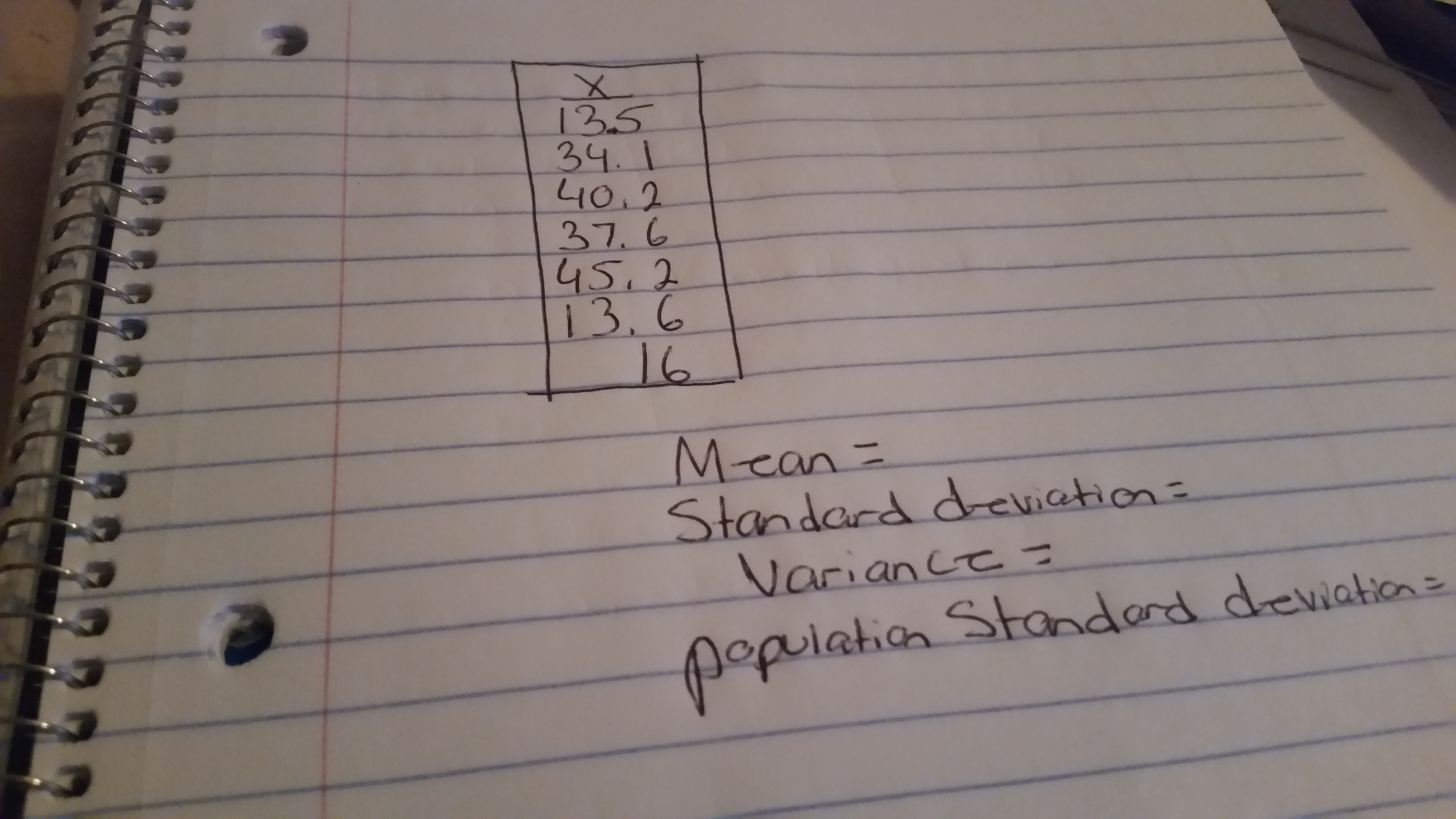 mean=________ standard deviation=_________ variance=_________ population standard deviation=_______________ \f