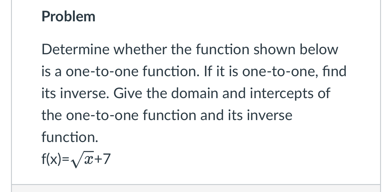  Problem Determine whether the function shown below Is a one-to-one function.
