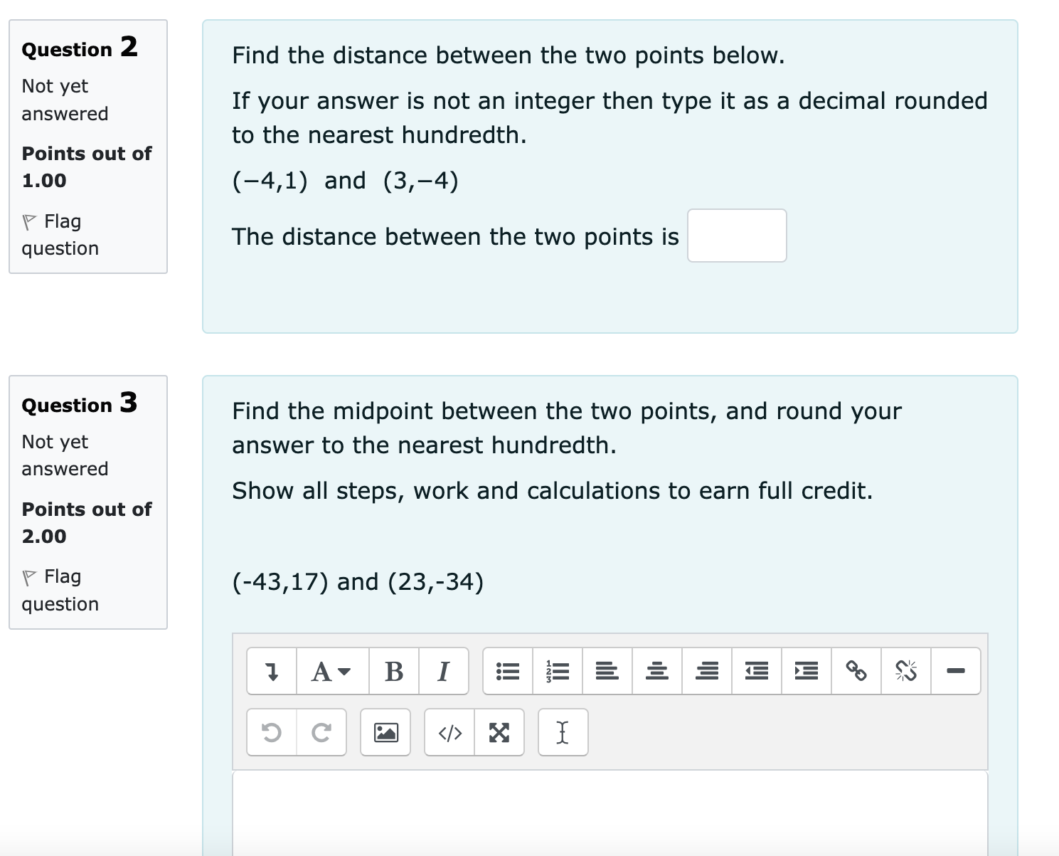 Flag question the nearest hundredth. Do not put spaces between your characters.