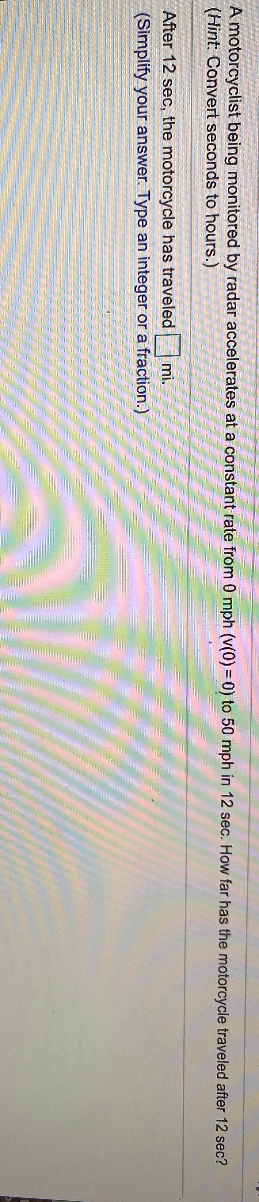 Need help please A motorcyclist being monitored by radar accelerates at a