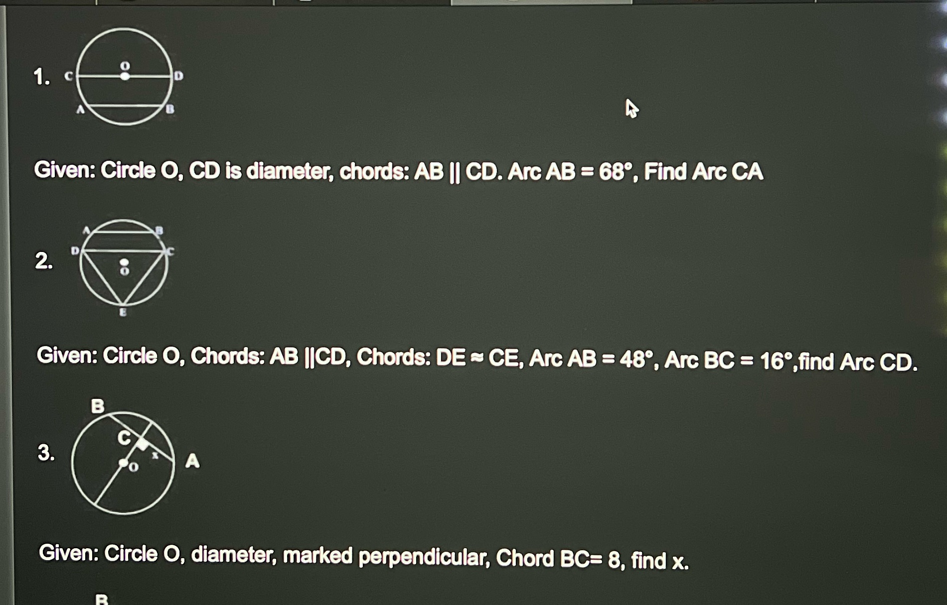  1. Given: Circle O, CD is diameter, chords: AB || CD.