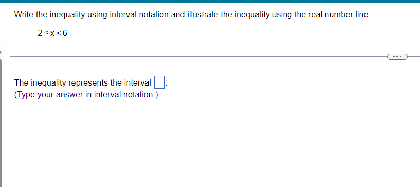  Write the inequality using interval notation and illustrate the inequality using