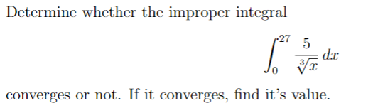 Determine whether the improper integral converges or not. If it converges, find