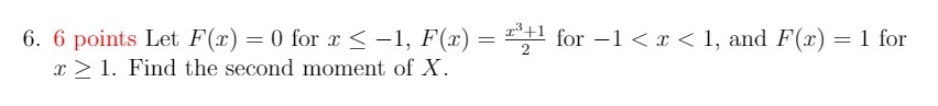  6. 6 points Let F(x) = 0 for x 1. Find