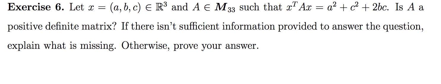 Exercise 6. Let x = (a, b, c) E R3 and