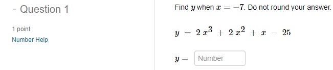  - Question 1 Find y when x = -7. Do not