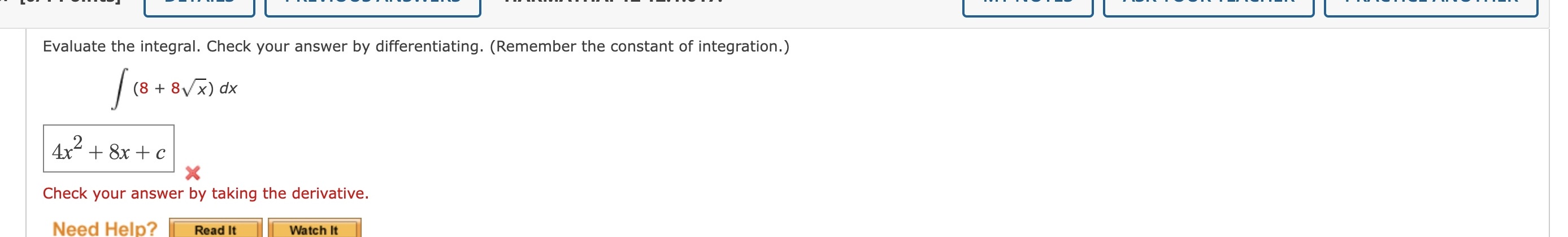  Evaluate the integral. Check your answer by differentiating. (Remember the constant