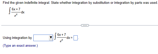 Find the given indefinite integral. State whether integration by substitution or