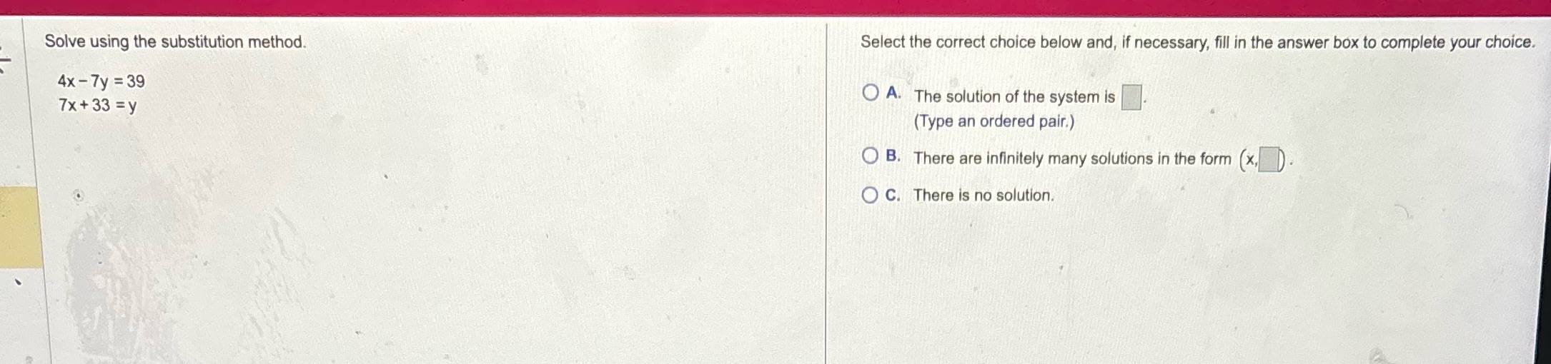  Solve using the substitution method. Select the correct choice below and,