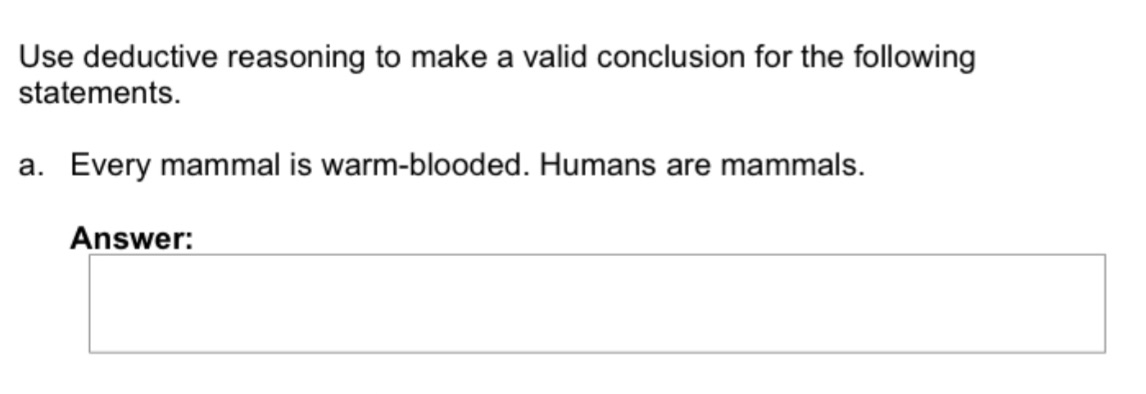 Use deductive reasoning to make a valid conclusion for the following
