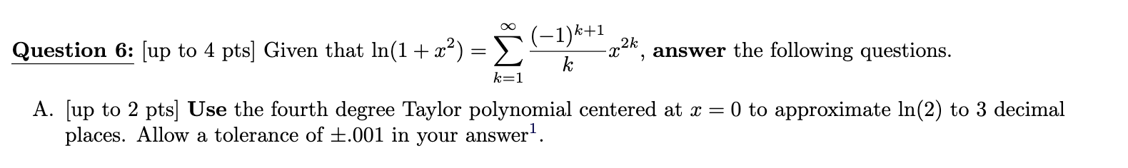 Need help understanding this problem Question 6: [up to 4 pts] Given
