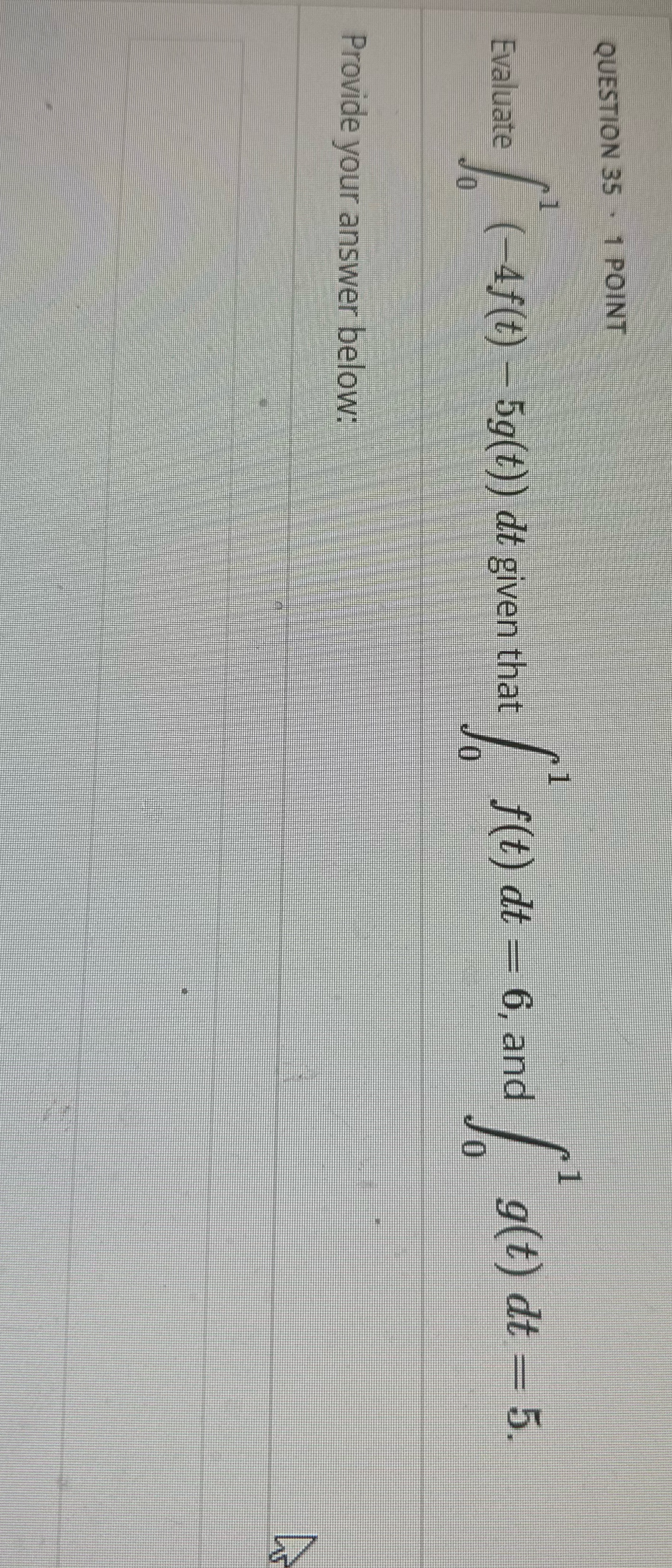  QUESTION 35 . 1 POINT Evaluate (-4f(t) - 5g(t) ) at