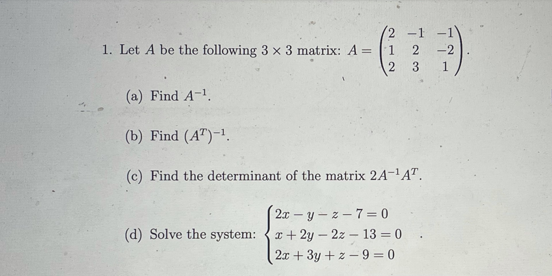 Please solve with steps N 1. Let A be the following 3