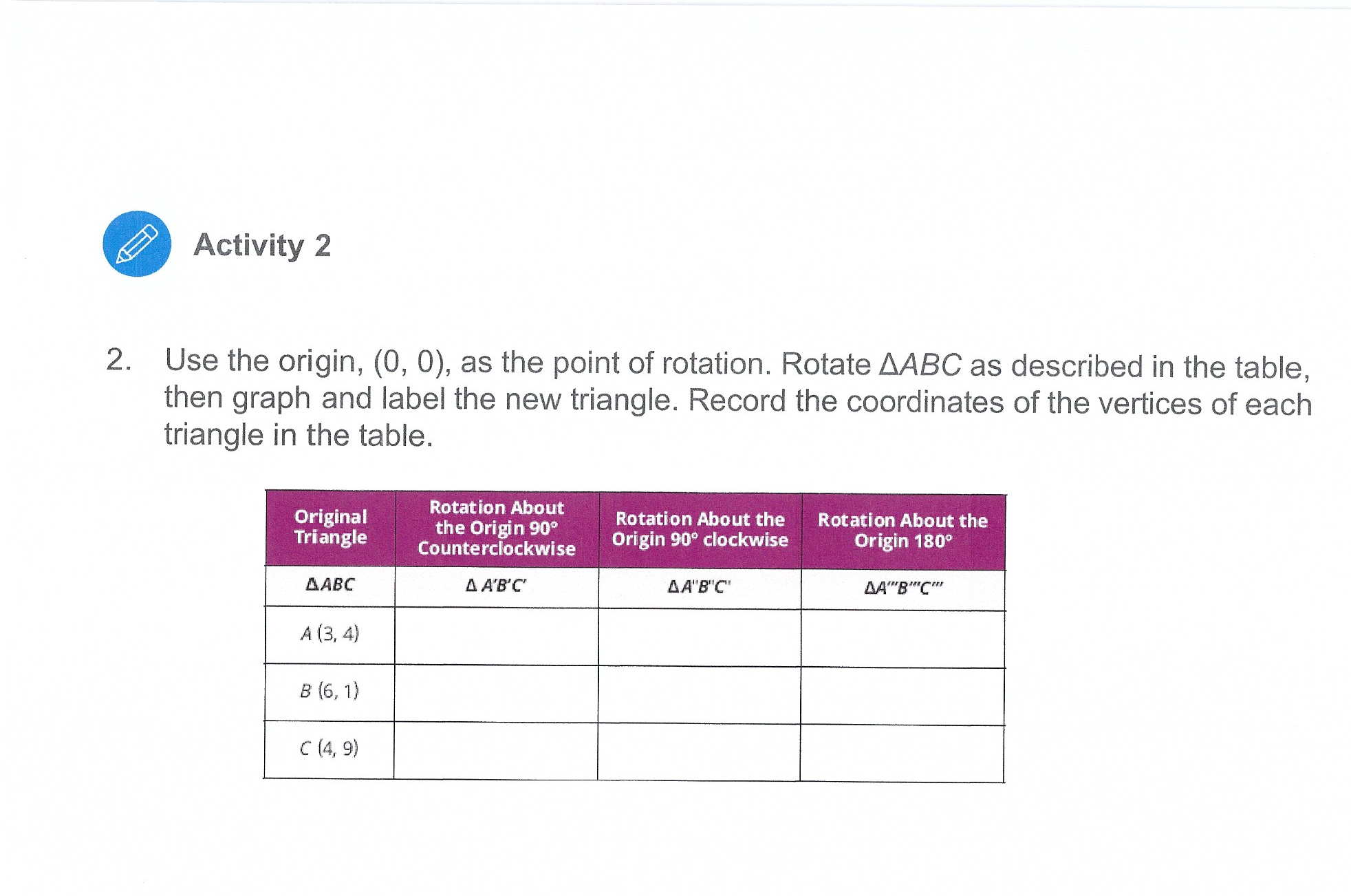 the pre-image is congruent to the shaded image. 1. YA 2. 14-