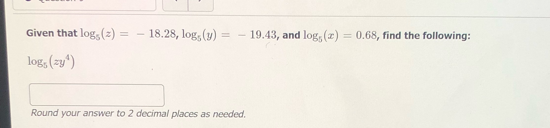  Given that log, (z) = - 18.28, log, (y) = -