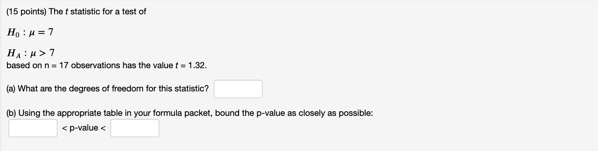statistics problem 2 (15 points) The t statistic for a test of