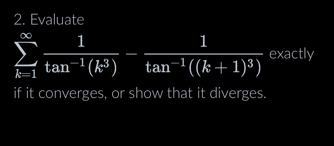 2. Evaluate exactly = 1 1 ; tan1 (k3) B tan!