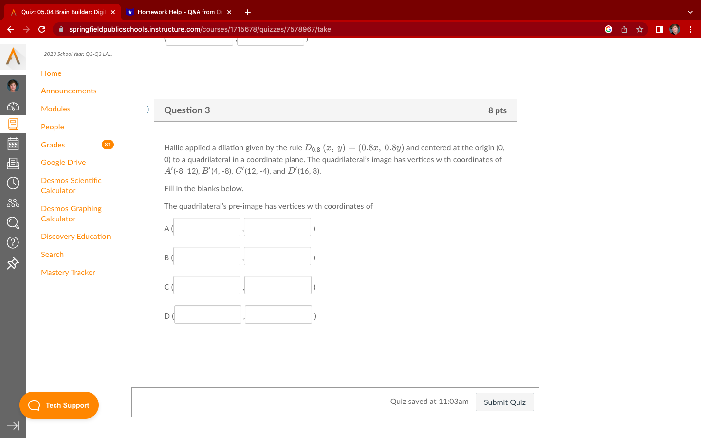 Q&A from Or x > C A springfieldpublicschools.instructure.com/courses/1715678/quizzes/7578967/take G A 2023 School