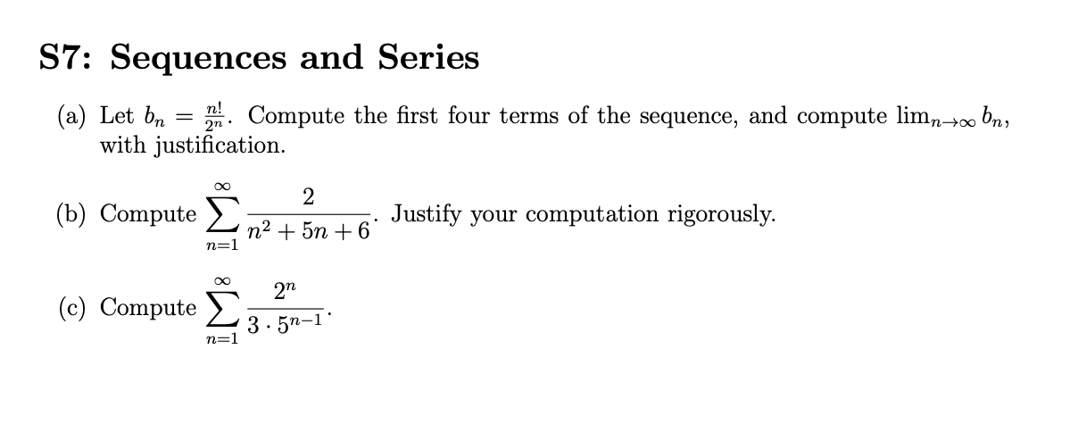 S7: Sequences and Series (a) Let b, = % Compute the