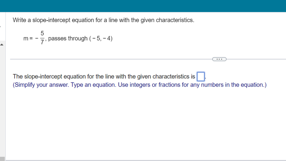 Write a slope-interoept equation for a line with the given characteristics.