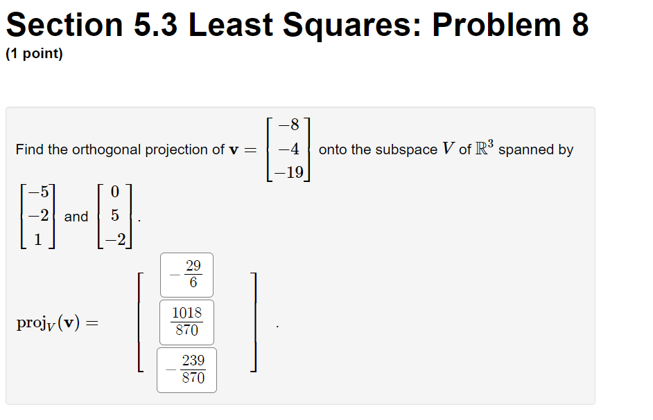  Section 5.3 Least Squares: Problem 8 (1 point) -8 Find the
