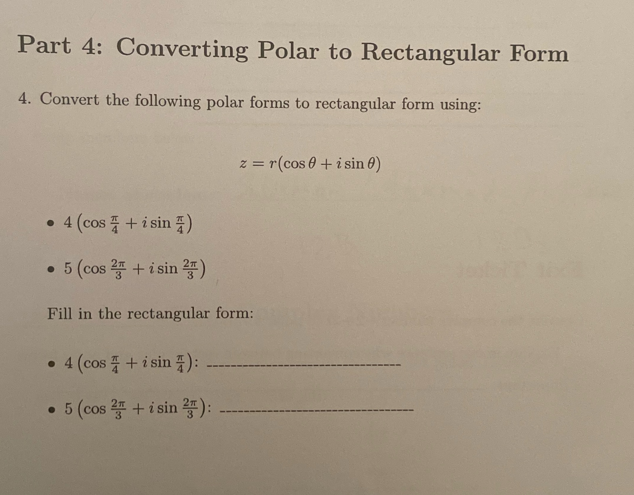  Part 4: Converting Polar to Rectangular Form 4. Convert the following