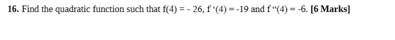  16. Find the quadratic function such that f(4) = - 26,