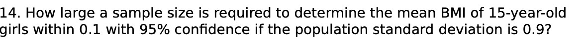 14 . How large a sample size is required to determine