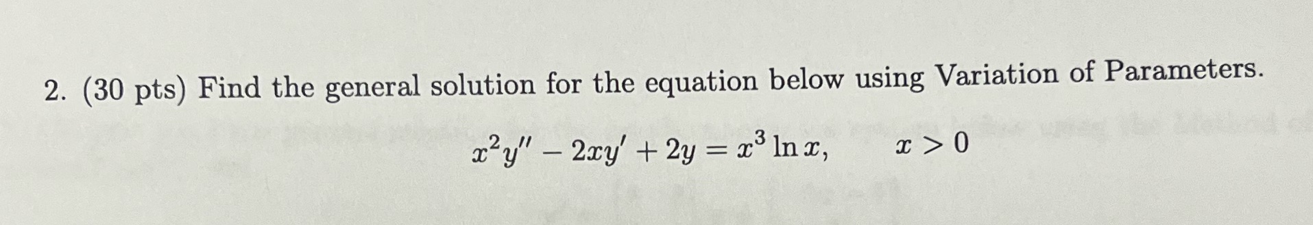  2. (30 pts) Find the general solution for the equation below