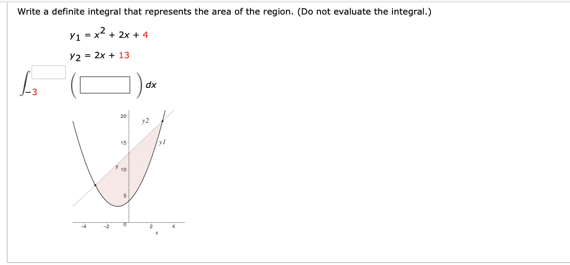 Need help ASAP Write a definite integral that represents the area of