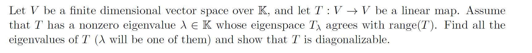Let V be a finite dimensional vector space over K, and