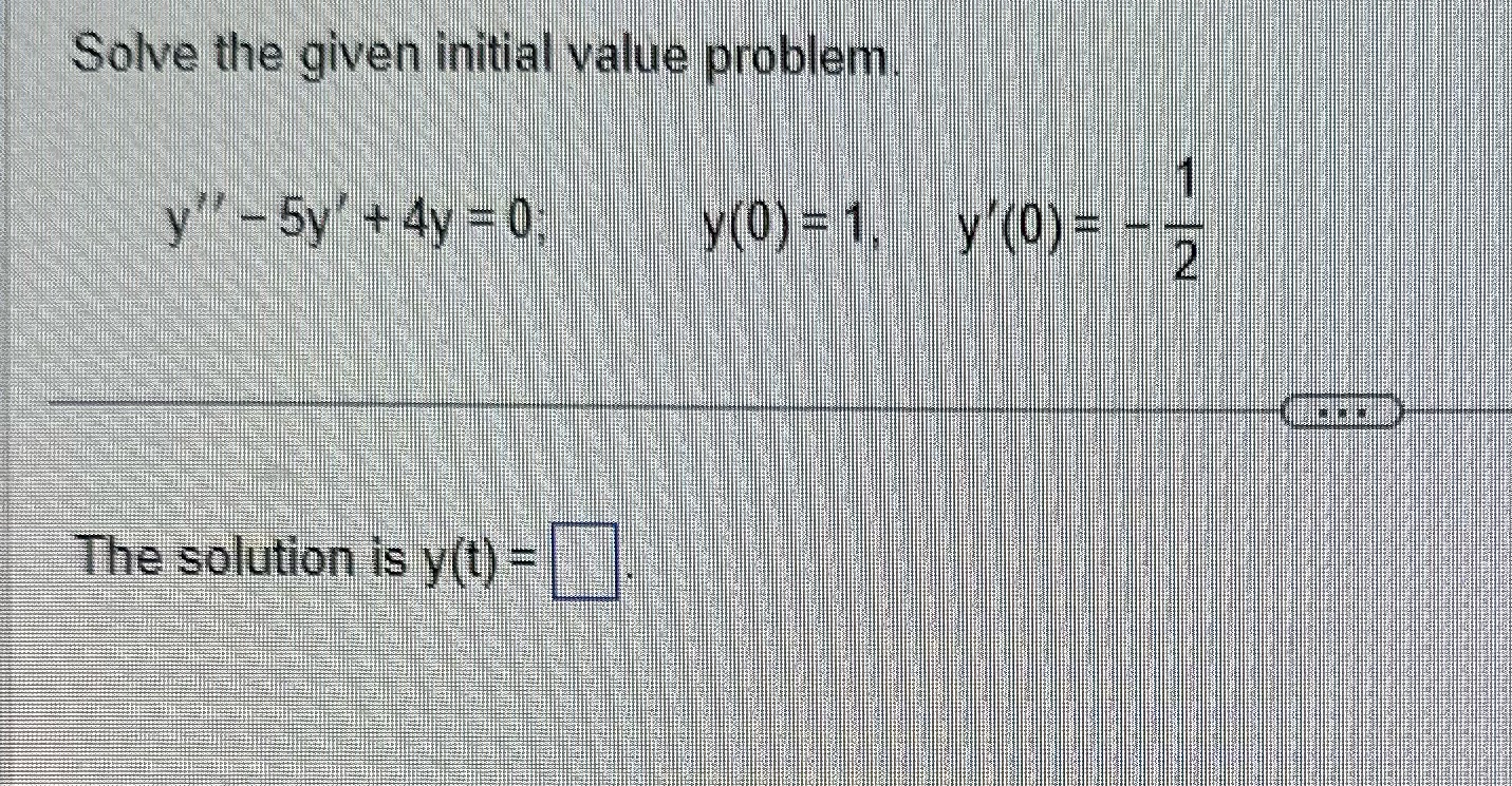 please help! timed assignment... Solve the given initial value problem y -