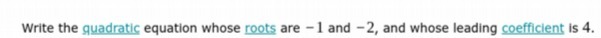  Write the quadratic equation whose roots are - 1 and -2,