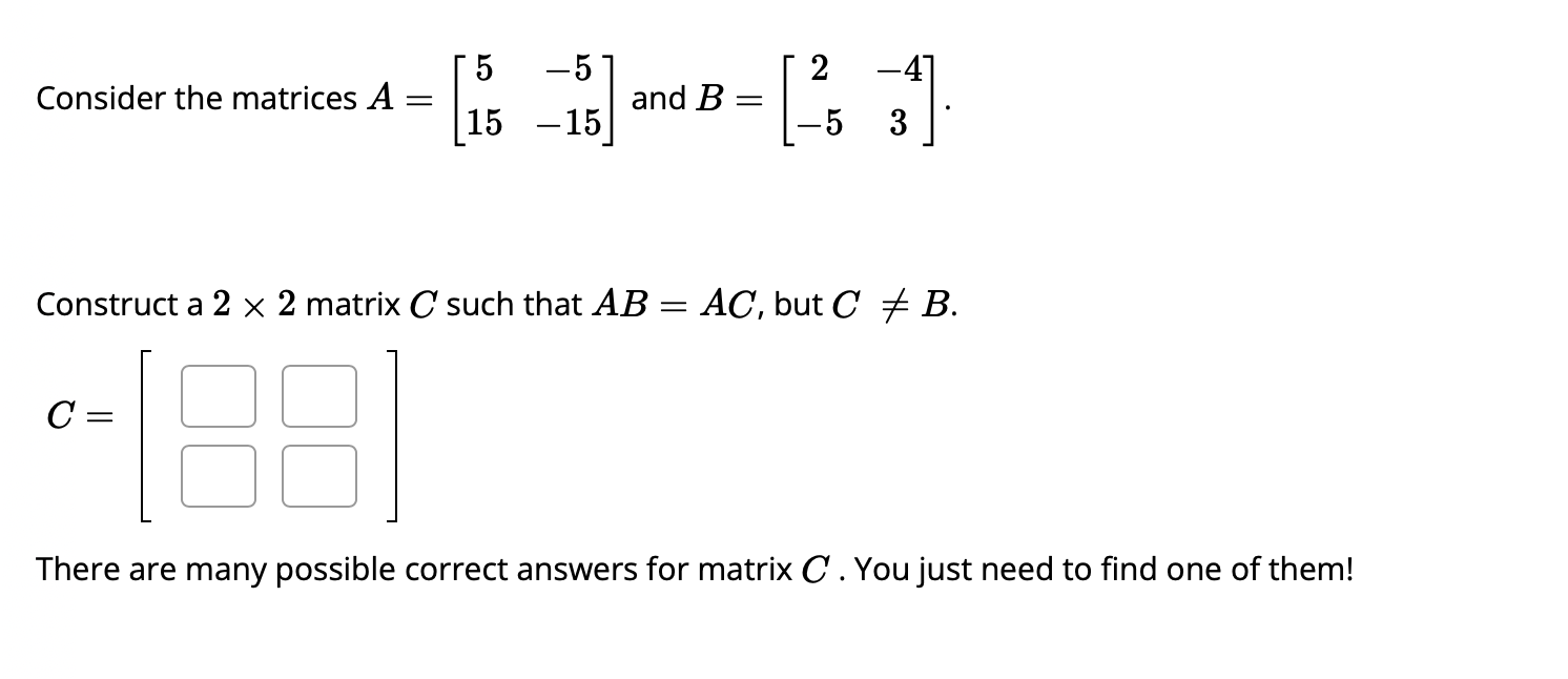 5 -5 2 Consider the matrices A = and B =