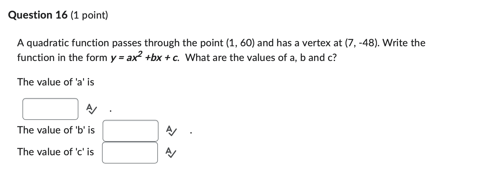 Question 16 (1 point) A quadratic function passes through the point