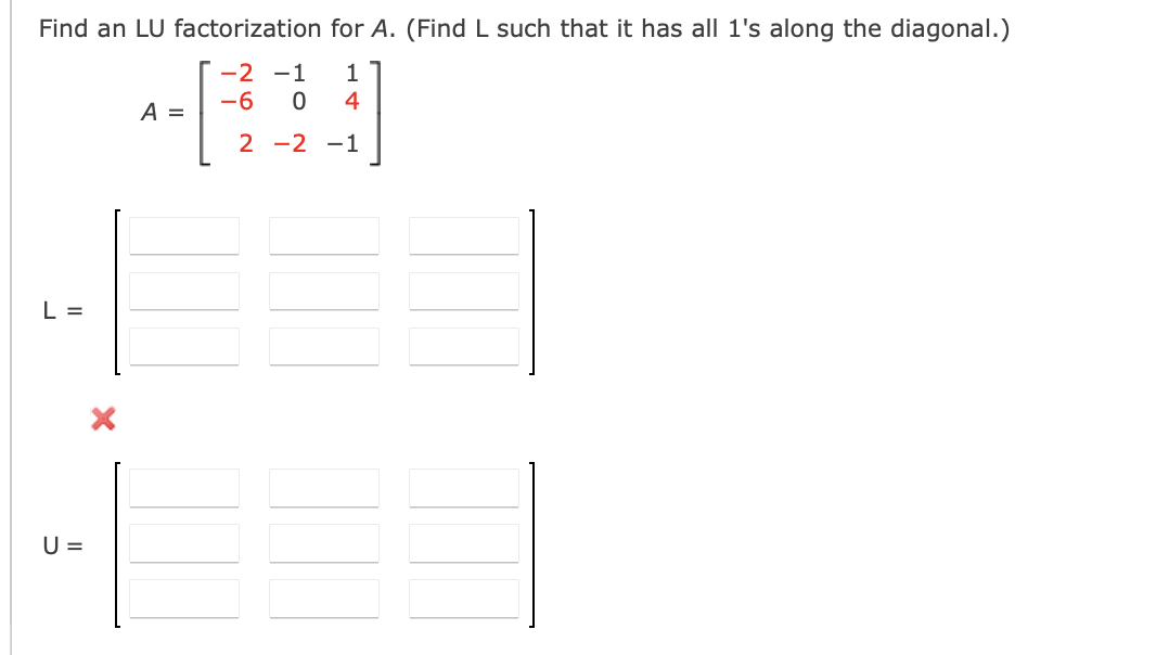 Find an LU factorization for A. (Find L such that it