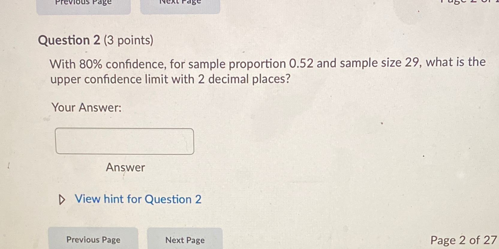  Previous Page Next Page Question 2 (3 points) With 80% confidence,